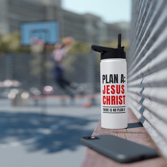 Faithful Hydration Stainless Steel Water Bottle with Standard Lid : 'Plan A: Jesus Christ. There is No Plan B' - Sustainable Christian Drinkware